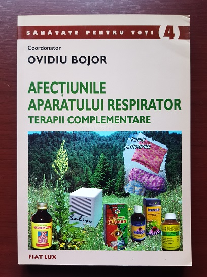 Ovidiu Bojor – Afectiunile aparatului respirator. Terapii complementare