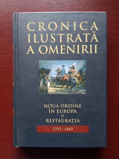 Cronica ilustrata a omenirii. Noua ordine in Europa si restauratia. volumul 8