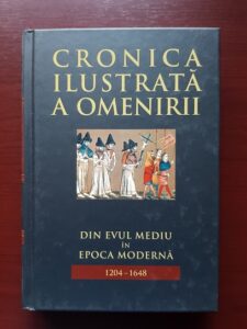 Cronica ilustrata a omenirii. Din Evul Mediu in Epoca Moderna. volumul 6
