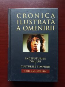 Cronica ilustrata a omenirii. Inceputurile omului si culturile timpurii. volumul 1