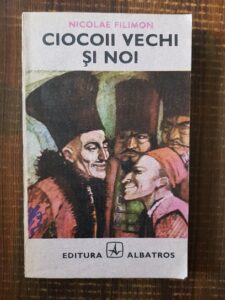 Nicolae Filimon - Ciocoii vechi si noi