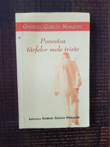 Gabriel Garcia Marquez - Povestea tarfelor mele triste