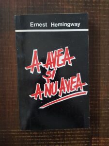 Ernest Hemingway - A avea si a nu avea