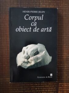 Henri Pierre Jeudy - Corpul ca obiect de arta
