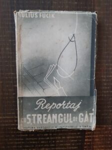 Iulius Fucik - Reportaj cu streangul de gat (1948)