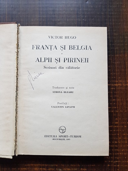 Victor Hugo - Franta si Belgia. Alpii si Pirineii. Scrisori din calatorie - imagine 2