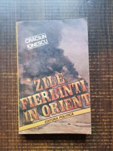 Craciun Ionescu - Zile fierbinti in Orient