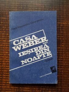 Paul Alexandru Georgescu - Casa Weber sau iesirea din noapte