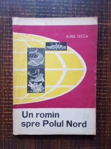 Aurel Lecca - Un roman spre Polul Nord