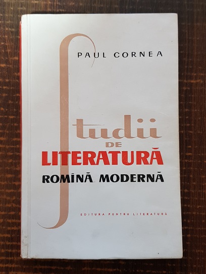 Paul Cornea - Studii de literatura romana moderna
