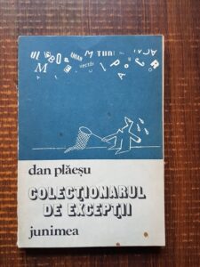 Dan Plaesu - Colectionarul de exceptii