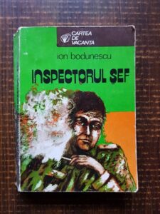 Ion Bodunescu - Inspectorul sef volumul 1