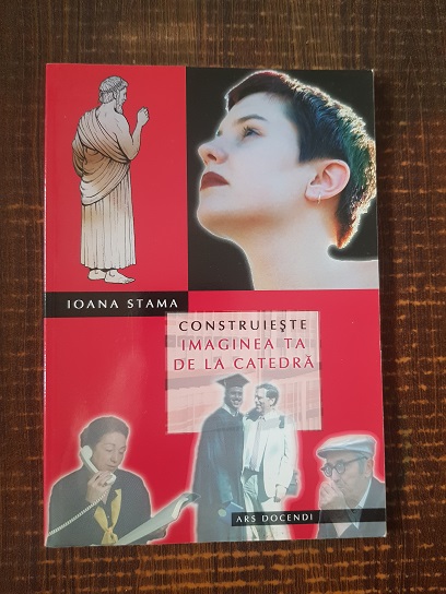 Ioana Stama - Construieste imaginea ta de la catedra