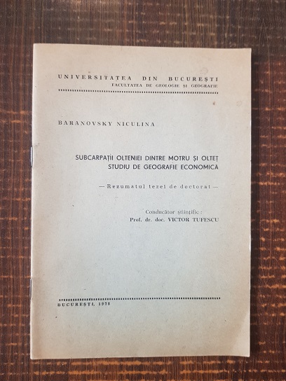 Baranovsky Niculina – Subcarpatii Olteniei dintre Motru si Oltet. Studiu de geografie economica