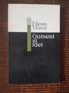 Elena Vianu - Oameni si idei