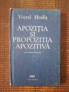 Viorel Hodis - Apozitia si propozitia apozitiva (1990, editie cartonata)