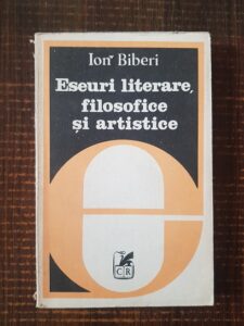 Ion Biberi - Eseuri literare, filosofice si artistice