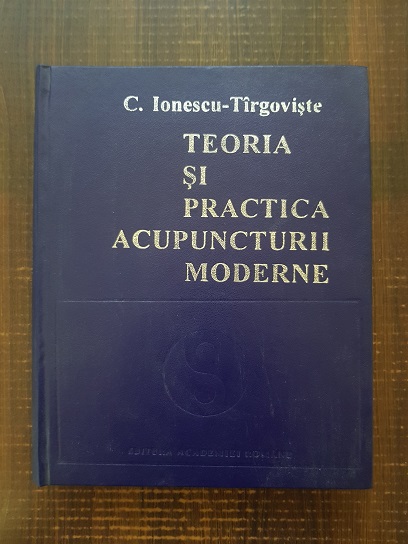 C. Ionescu Tirgoviste – Teoria si practica acupuncturii moderne