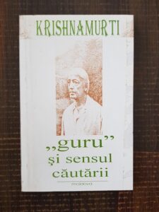 Jiddu Krishnamurti - Guru si sensul cautarii