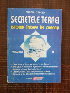 Eugen Delcea - Secretelei Terrei. Istoria incepe in Carpati volumul 2