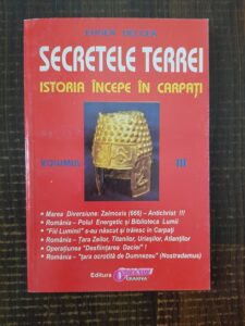 Eugen Delcea - Secretele Terrei, istoria incepe in Carpati volumul 3