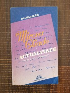 Gheorghe Bulgar - Mircea Eliade in actualitate