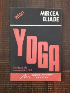 Mircea Eliade - Yoga. Problematica filosofiei indiene