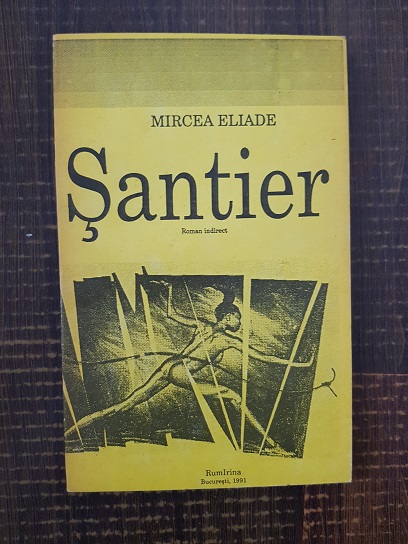 Mircea Eliade - Santier