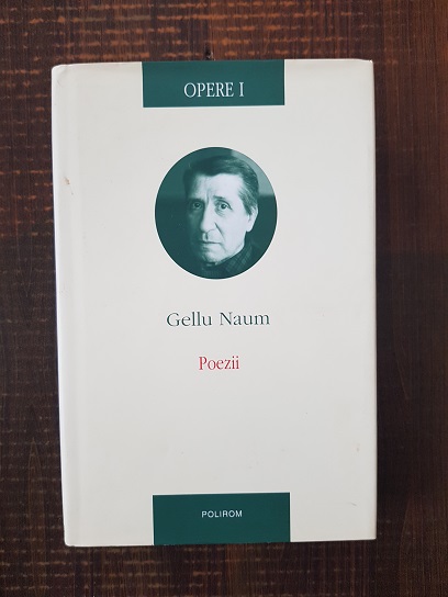 Gellu Naum - Opere volumul 1. Poezii (2011, editie cartonata)