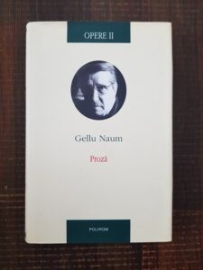 Gellu Naum - Opere volumul 2. Proza (2012, editie cartonata)