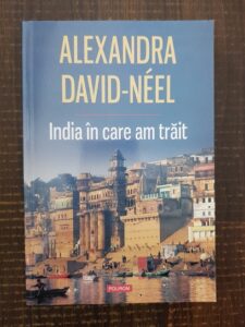 Alexandra David Neel - India in care am trait