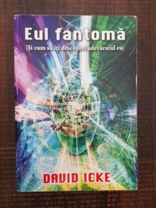 David Icke - Eul fantoma si cum sa iti descoperi adevaratul eu (contine adnotari cu pixul)