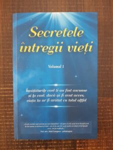 Elena Iuliana Neagu - Secretele intregii vieti  volumul 1