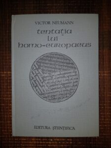 Victor Neumann - Tentatia lui homo europaeus. Geneza spiritului modern in Europa centrala si de sud-est