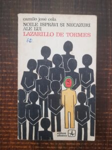 Camilo Jose Cela - Noile ispravi si necazuri ale lui Lazarillo de Tormes