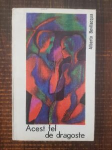 Alberto Bevilacqua - Acest fel de dragoste