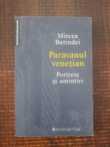 Mircea Berindei - Paravanul venetian. Portrete si amintiri