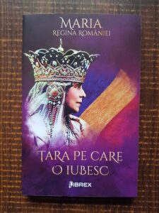 Maria Regina Romaniei - Tara pe care o iubesc. Memorii din exil