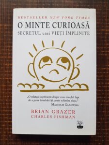 Brian Grazer, Charles Fishman - O minte curioasa. Secretul unei vieti implinite