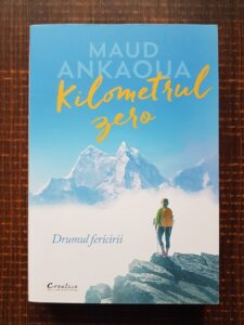 Maud Ankaoua - Kilometrul zero. Drumul fericirii