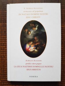 Aurelius Augustin - Predici cartre popor la ziua nasterii domnului nostru Iisus Hristos