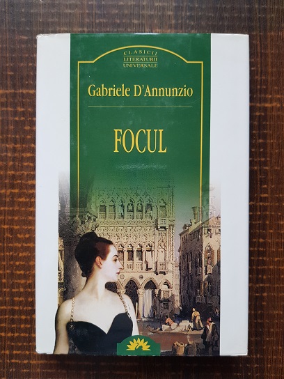 Gabriele D'Annunzio - Focul (2004, editie cartonata)