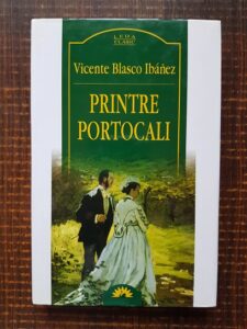 Vicente Blasco Ibanez - Printre portocali (2005, editie cartonata)