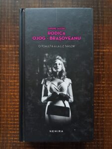 Rodica Ojog Brasoveanu - O toaleta a la Liz Taylor