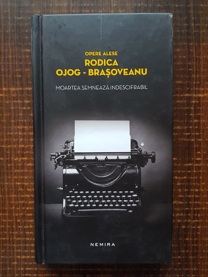 Rodica Ojog Brasoveanu - Moartea semneaza indescifrabil (2011, editie cartonata)