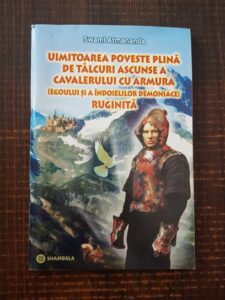 Swami Atmananda - Uimitoarea poveste plina de talcuri ascunse a cavalerului cu armura ruginita