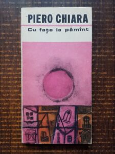 Piero Chiara - Cu fata la pamant