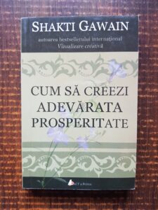 Shakti Gawain - Cum sa creezi adevarata prosperitate
