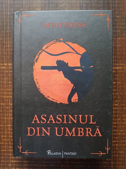 Brent Weeks – Asasinul din umbra (2017, editie cartonata)