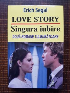 Erich Segal - Love story. Singura iubire